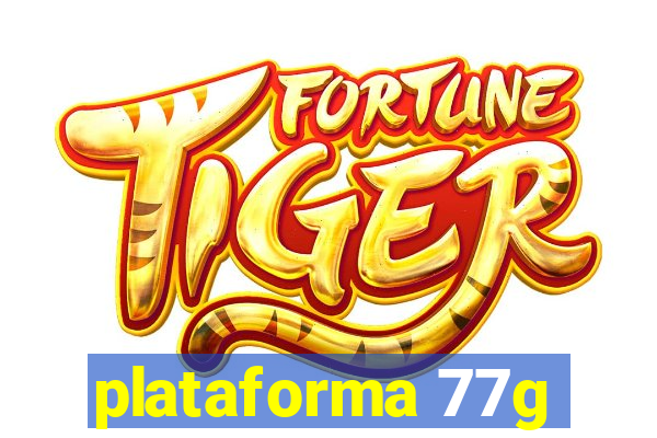 plataforma 77g